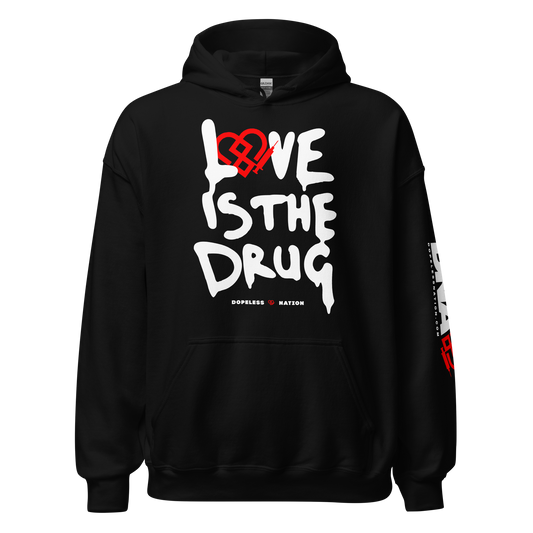 Love Is The Drug Unisex Hoodie